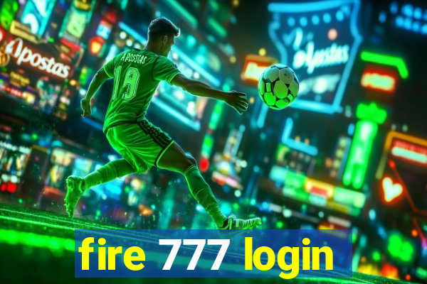 fire 777 login